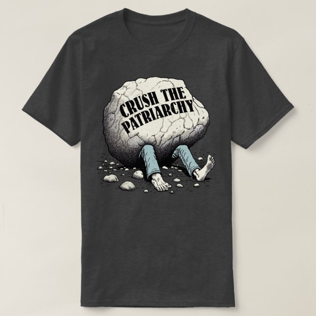 Crush The Patriarchy T-Shirt (Design Front)