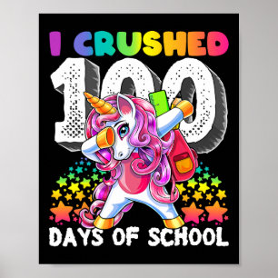 Crushed 100 Days Of School Dabbing Unicorn Gift Fo Poster