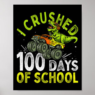 Crushed 100 Days Of School Dinosaur Monster Truck Poster