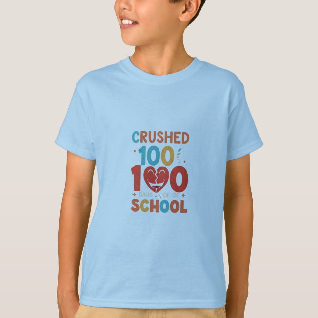 Crushed 100 Days of School – Kids Achievement  T-Shirt (Front)