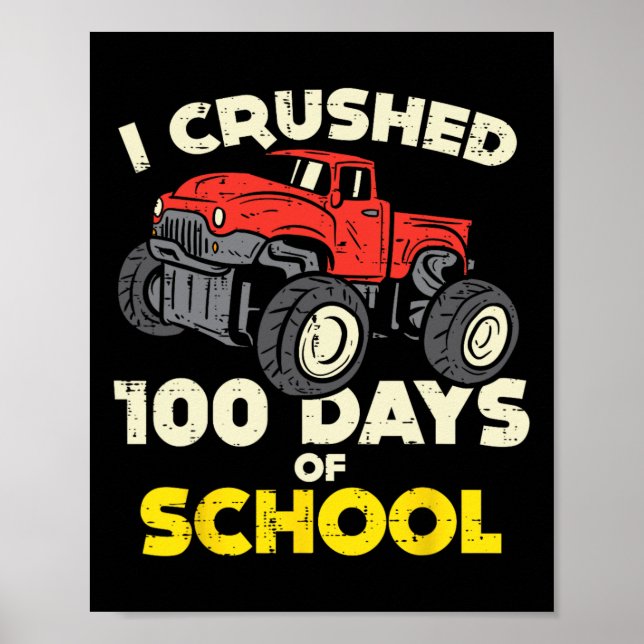 Crushed 100 Days School Monster Truck 100th Day Bo Poster (Front)