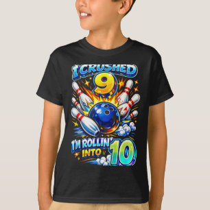 Crushed 9 Rollin into 10 Bowling 10th Birthday Boy T-Shirt