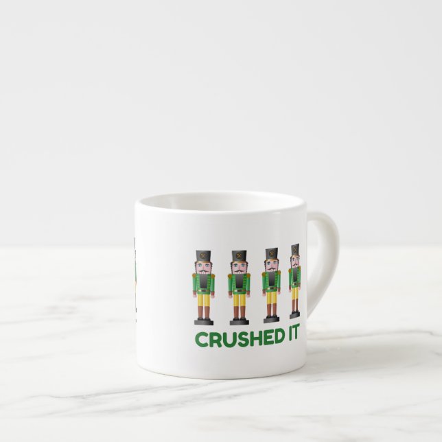Crushed It Nutcracker Funny Christmas Espresso Mug (Front Right)
