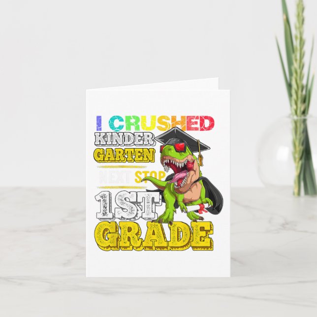 Crushed Kindergarten Next Stop 1st Grade Dinosaur  Card (Front)