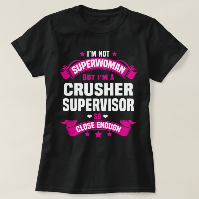 Crusher Supervisor T-Shirt (Design Front)