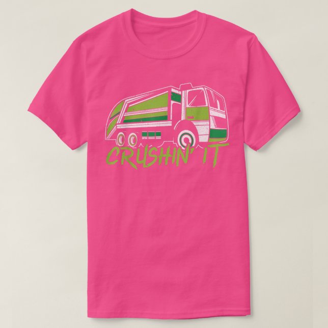 Crushin It Garbage Truck Trash Collector Recycling T-Shirt (Design Front)