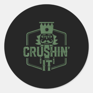 Crushin' It Nutcracker Christmas Xmas  Classic Round Sticker