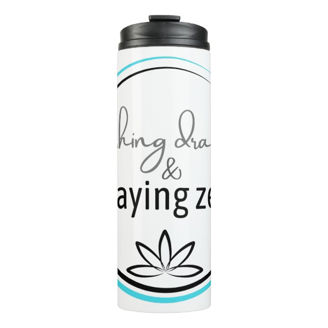 Crushing Drama & Staying Zen Thermal Tumbler (Front)