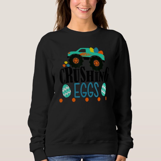 Crushing Egg Crusher Monster Trucks For Hunting Eg Sweatshirt (Front)