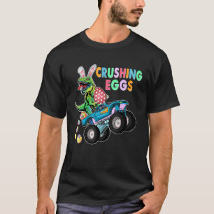 Crushing Eggs Monster Truck Rex Dinosaur Easter Eg T-Shirt