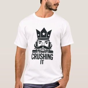 Crushing It Funny Christmas Nutcracker  T-Shirt