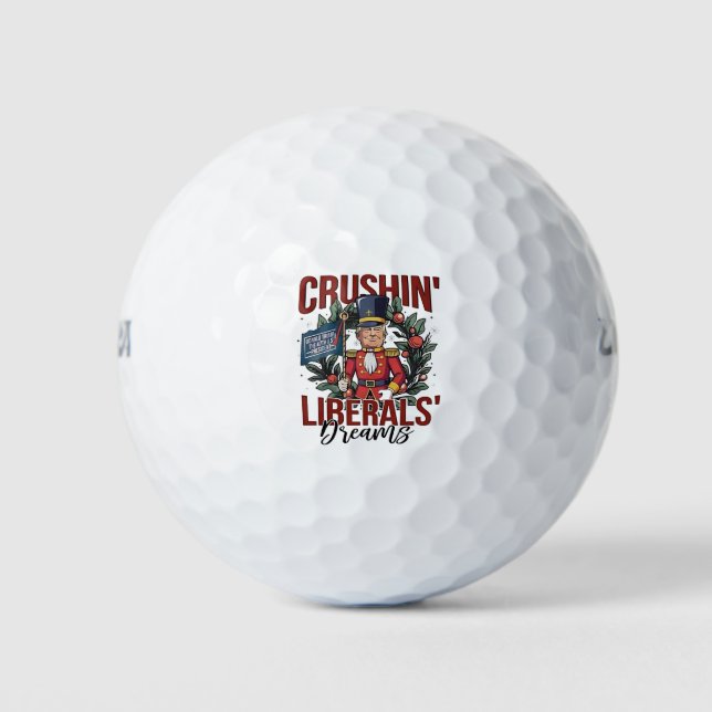 Crushing Liberals Dreams Trump Nutcracker Xmas Golf Balls (Front)