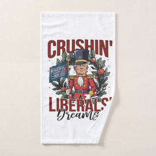 Crushing Liberals Dreams Trump Nutcracker Xmas Hand Towel