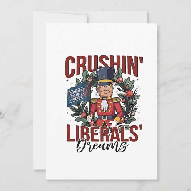 Crushing Liberals Dreams Trump Nutcracker Xmas Holiday Card (Front)