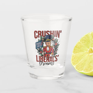 Crushing Liberals Dreams Trump Nutcracker Xmas Shot Glass