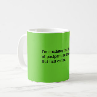 Crushing the Stigma of Postpartum Depression Coffee Mug