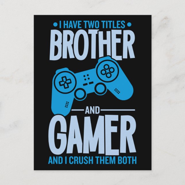 Crushing Two Titles Brother and Gamer Postcard (Front)
