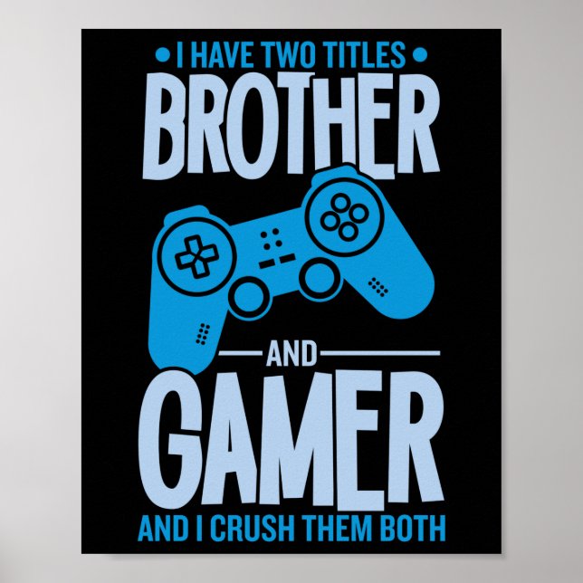 Crushing Two Titles Brother and Gamer Poster (Front)