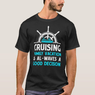 Crusing Vacation Cruise Vacationers Traveller Love T-Shirt