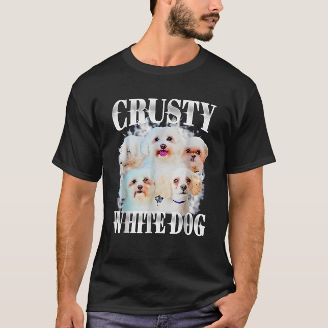 Crusty White Dog Funny For Men Women  T-Shirt (Front)