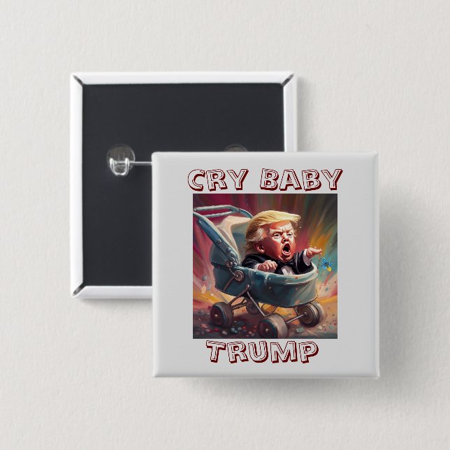 Cry Baby Trump Button (Front & Back)
