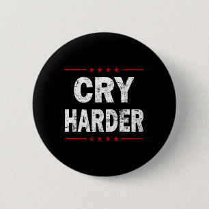 Cry Harder Trump 2024 Logo Funny Republican Politi 6 Cm Round Badge