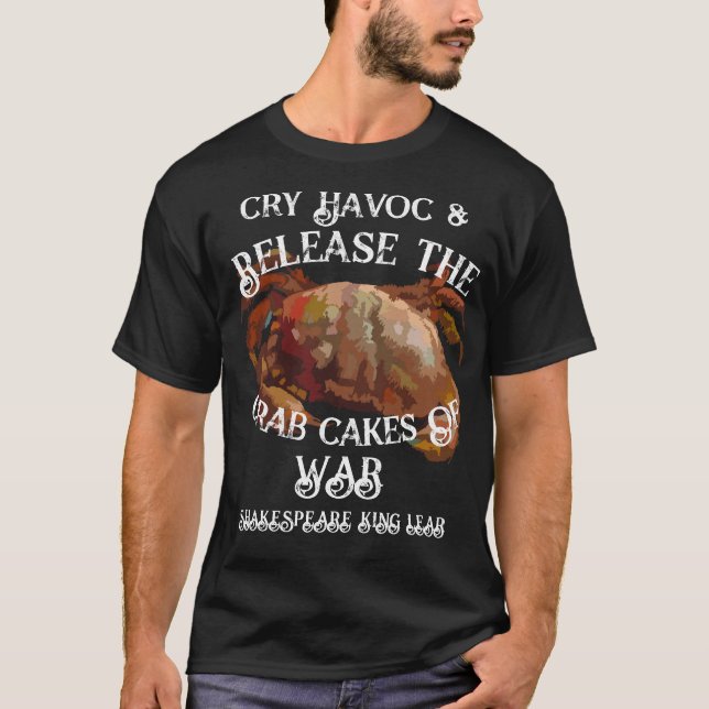 Cry Havoc Release Crab Cakes of War T-Shirt (Front)