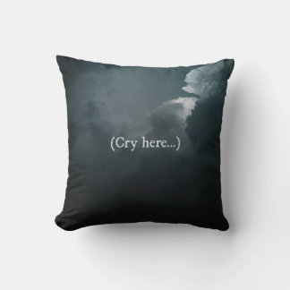"Cry Here" Emotional Support Throw Pillow