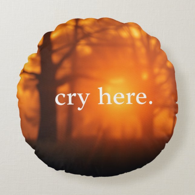 Cry Here Round Cushion (Front)