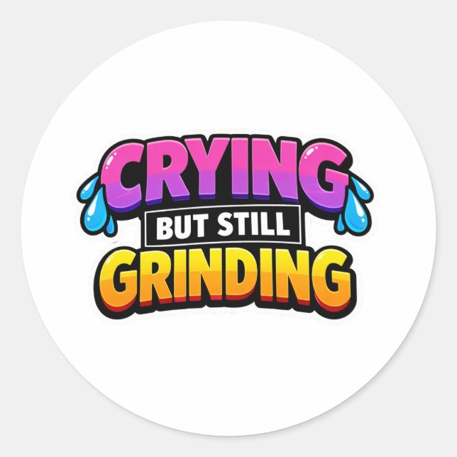 Crying But Still Grinding Sticker (Front)