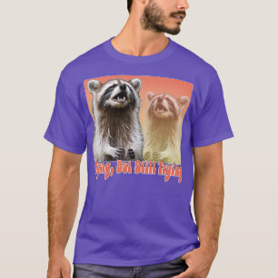 Crying But Still Trying Racoon Lover Design 2 T-Shirt