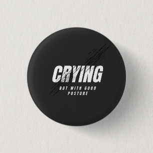 Crying But With Good Posture 3 Cm Round Badge