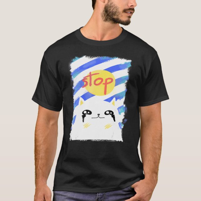 Crying Cat Stop War Saying Matching  Idea 1 T-Shirt (Front)