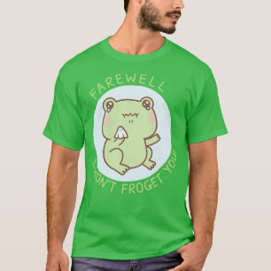 Crying Frog Farewell I Wont Froget You T-Shirt