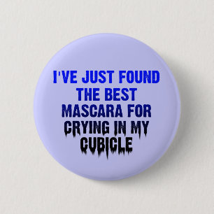 Crying In My Cubicle Funny Button Badge