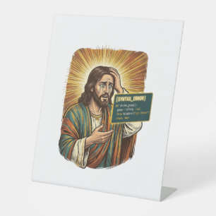 Crying Jesus Syntax Error Coding Programmer Softwa Pedestal Sign