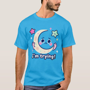 Crying Moon – I’m Trying Concept T-Shirt