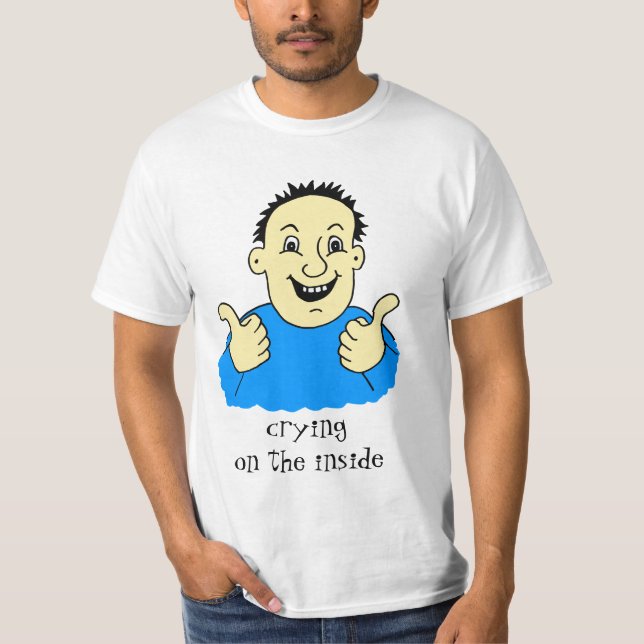 Crying on the Inside Happy Man T-Shirt (Front)