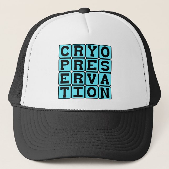 Cryopreservation, Freezing Humans Trucker Hat (Front)