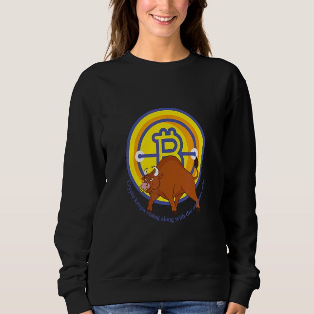 Crypto Bull Bitcoin Keeps Rising Like The Sun Sweatshirt (Front)
