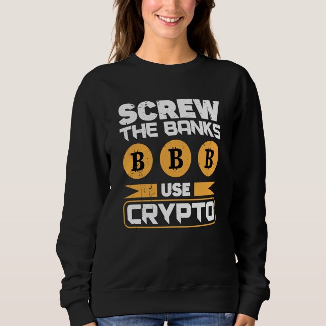 Crypto Cryptocurrency Blockchain Trader Finance  4 Sweatshirt (Front)