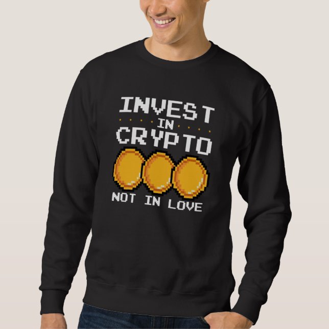 Crypto Cryptocurrency Blockchain Trader Finance  6 Sweatshirt (Front)