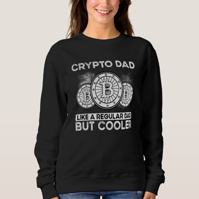 Crypto Dad Cryptocurrency Blockchain Trader Best D Sweatshirt (Front)
