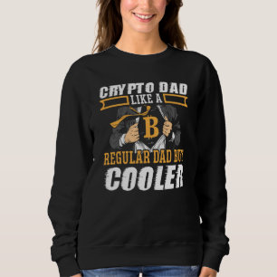Crypto Dad Cryptocurrency Blockchain Trader Best D Sweatshirt