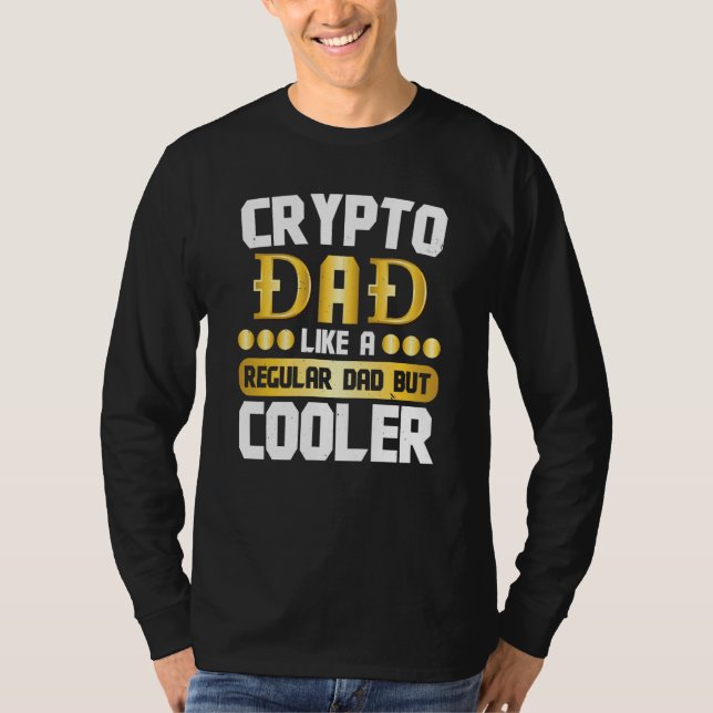Crypto Dad Cryptocurrency Blockchain Trader Best D T-Shirt (Front)