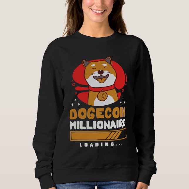 Crypto DogeCoin Millionaire Loading Sweatshirt (Front)