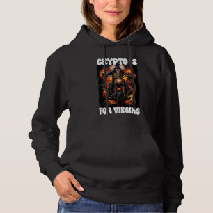 Crypto Is For Virgins Cringe Skeleton Hoodie