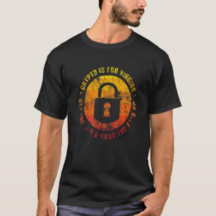 Crypto Is For Virgins Funny Meme Cryptocurrency T-Shirt