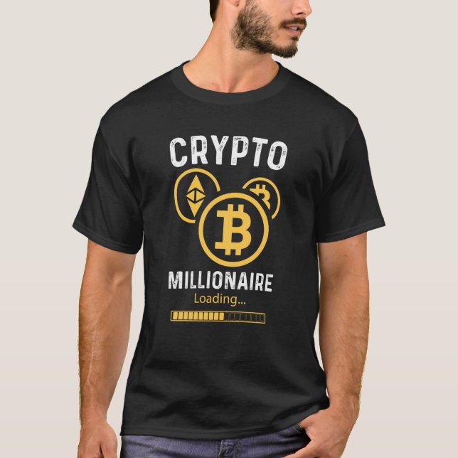 Crypto Millionaire Loading Crypto Cryptocurrency   T-Shirt (Front)