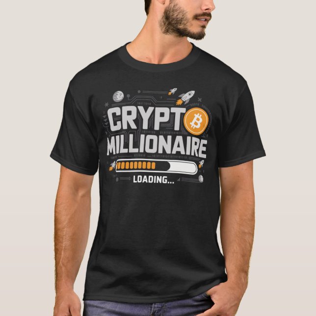 Crypto millionaire loads T-Shirt (Front)